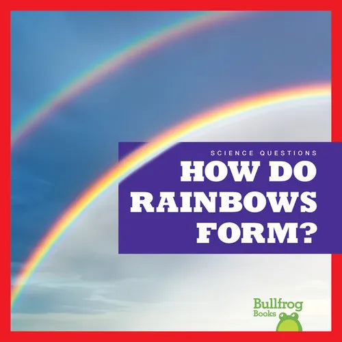 How Do Rainbows Form? - Library Binding