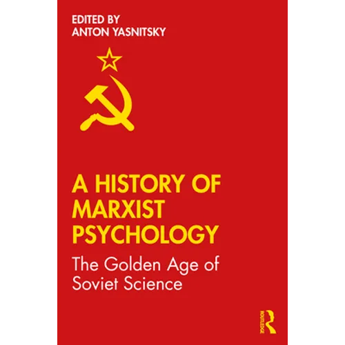 A History of Marxist Psychology: The Golden Age of Soviet Science - Paperback