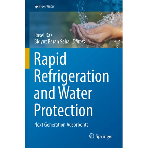 Rapid Refrigeration and Water Protection: Next Generation Adsorbents - Paperback