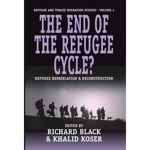 The End of the Refugee Cycle? Refugee Repatriation and Reconstruction - Paperback