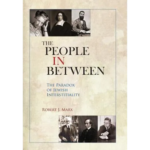 The People in Between: The Paradox of Jewish Interstitiality - Hardcover
