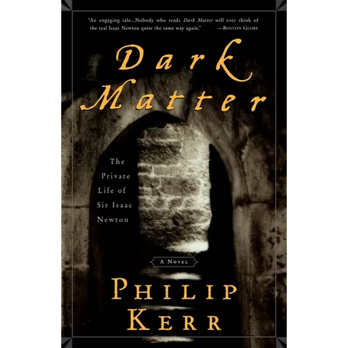 Dark Matter: The Private Life of Sir Isaac Newton: A Novel - Paperback