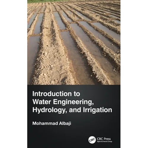 Introduction to Water Engineering, Hydrology, and Irrigation - Hardcover