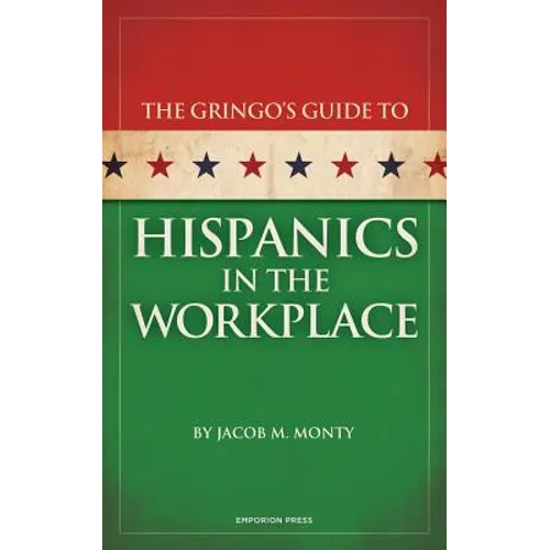 Gringo's Guide to Hispanics in the Workplace - Paperback