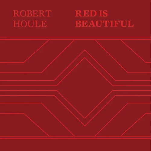 Robert Houle: Red Is Beautiful - Hardcover