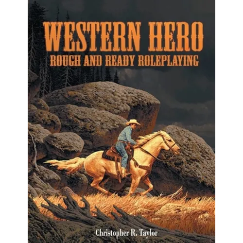 Western Hero: Rough and Ready Roleplaying - Paperback