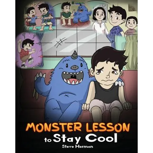 Monster Lesson to Stay Cool: My Monster Helps Me Control My Anger. A Cute Monster Story to Teach Kids about Emotions, Kindness and Anger Management - Paperback