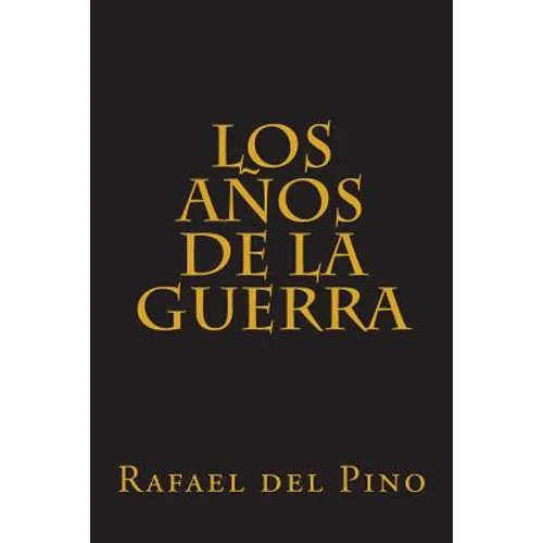 Los años de la guerra: Cinco mil dias de sudor y sangre - Paperback