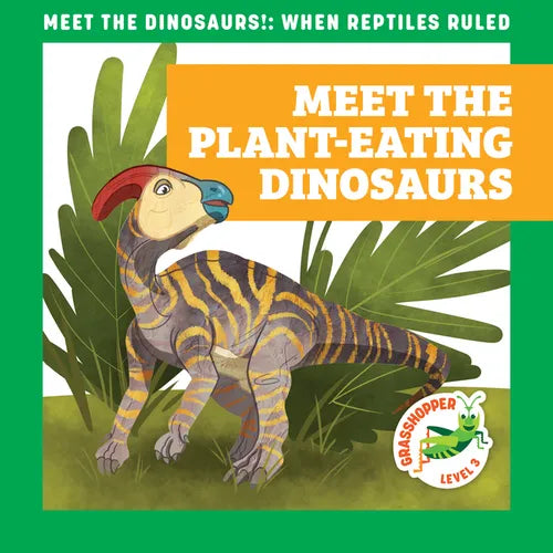 Meet the Plant-Eating Dinosaurs - Library Binding