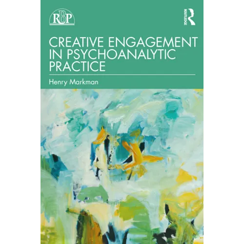 Creative Engagement in Psychoanalytic Practice - Paperback