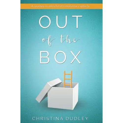 Out of the Box: A Journey In and Out of Emotional Captivity - Paperback