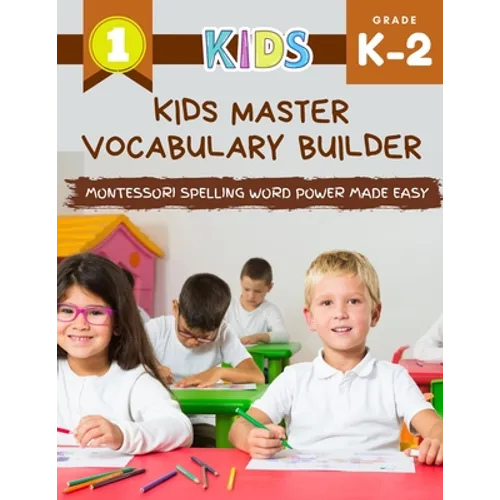 Kids Master Vocabulary Builder Montessori Spelling Word Power Made Easy: The big colorful book of learning resources basic vocabulary photo cards. Pra - Paperback