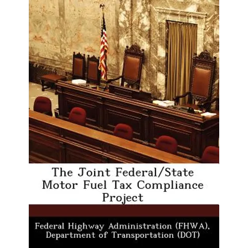 The Joint Federal/State Motor Fuel Tax Compliance Project - Paperback