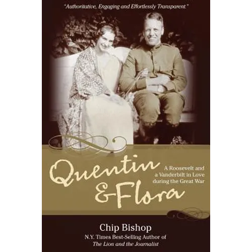 Quentin & Flora: A Roosevelt and a Vanderbilt in Love during the Great War - Paperback