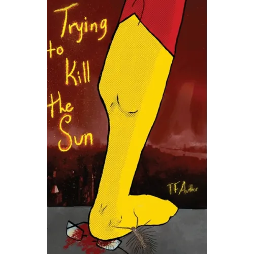 Trying to Kill the Sun - Hardcover