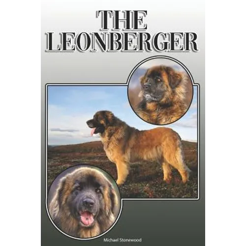 The Leonberger: A Complete and Comprehensive Owners Guide to: Buying, Owning, Health, Grooming, Training, Obedience, Understanding and - Paperback