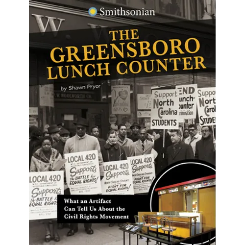 The Greensboro Lunch Counter: What an Artifact Can Tell Us about the Civil Rights Movement - Hardcover