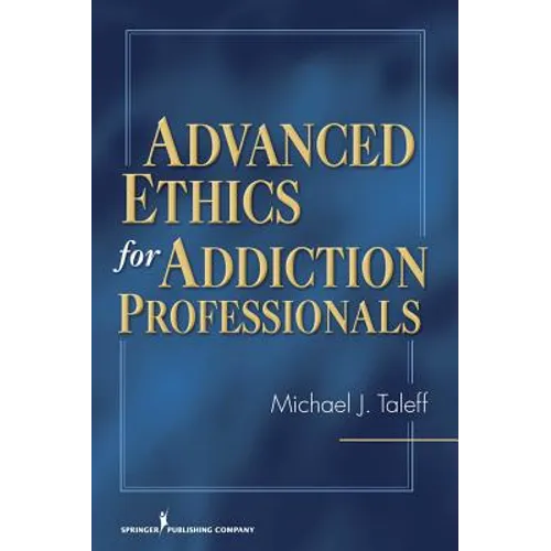 Advanced Ethics for Addiction Professionals - Paperback