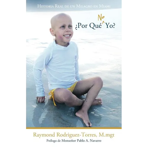 Por Que No Yo?: Historia Real de Un Milagro En Miami - Paperback