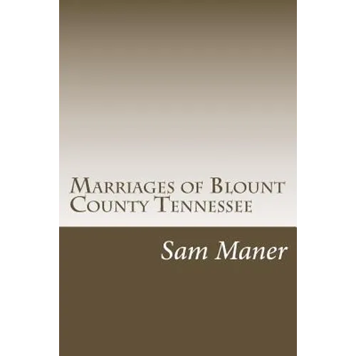 Marriages of Blount County Tennessee - Paperback