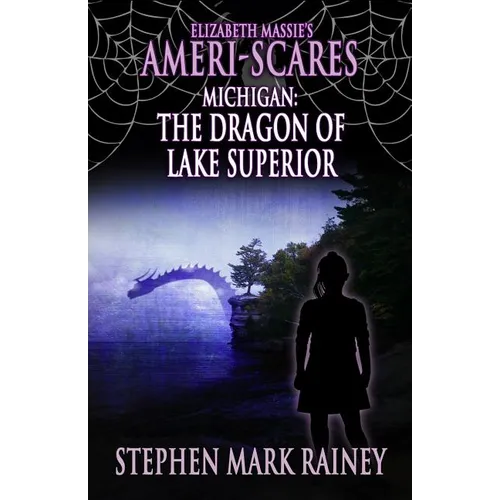 Elizabeth Massie's Ameri-Scares Michigan: The Dragon of Lake Superior - Paperback
