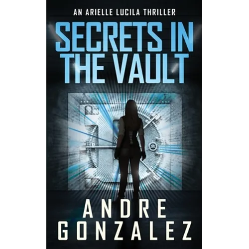 Secrets in the Vault (An Arielle Lucila Thriller) - Paperback