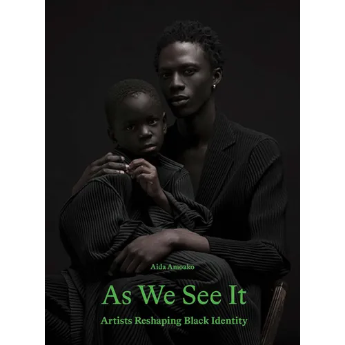 As We See It: Artists Redefining Black Identity - Hardcover