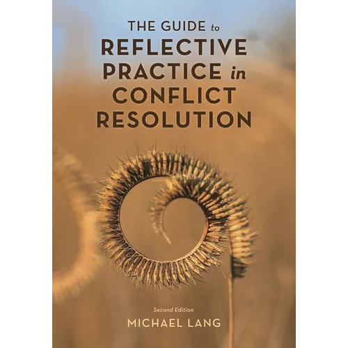 The Guide to Reflective Practice in Conflict Resolution - Hardcover