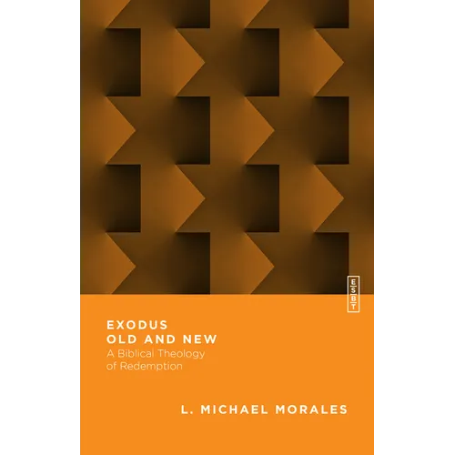 Exodus Old and New: A Biblical Theology of Redemption - Paperback