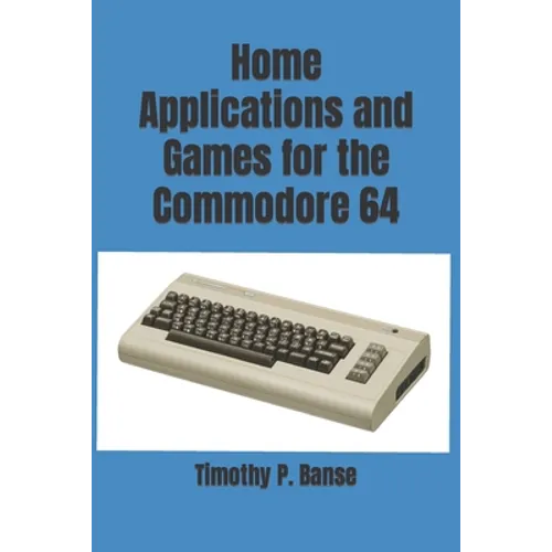 Home Applications and Games for the Commodore 64 - Paperback