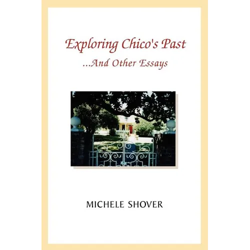 Exploring Chico's Past and Other Essays - Paperback