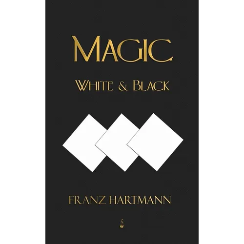 Magic, White and Black - Eighth American Edition - Hardcover