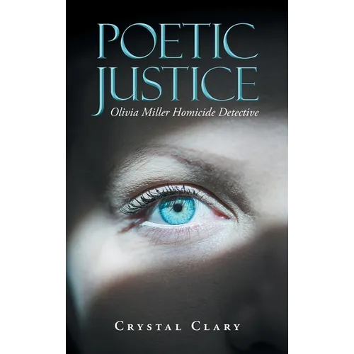 Poetic Justice: Olivia Miller Homicide Detective - Hardcover