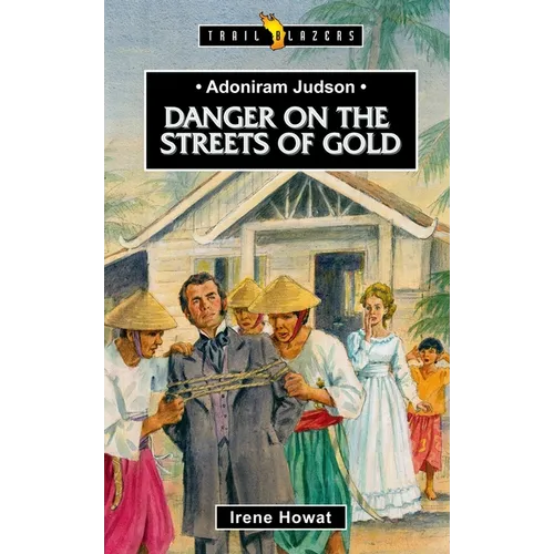 Adoniram Judson: Danger on the Streets of Gold - Paperback