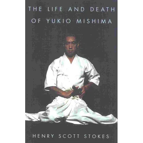 The Life and Death of Yukio Mishima - Paperback