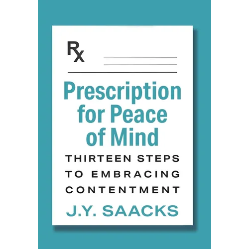 Prescription for Peace of Mind: Thirteen Steps to Embracing Contentment - Hardcover