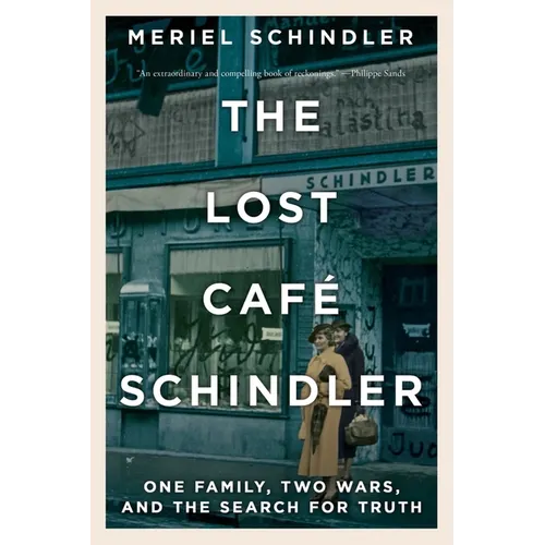 The Lost Café Schindler: One Family, Two Wars, and the Search for Truth - Paperback