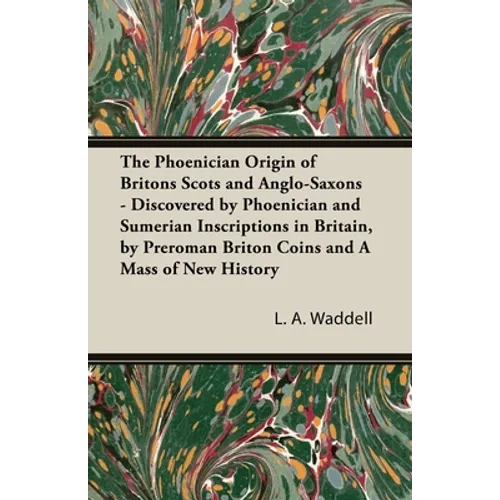 The Phoenician Origin of Britons Scots and Anglo-Saxons - Paperback