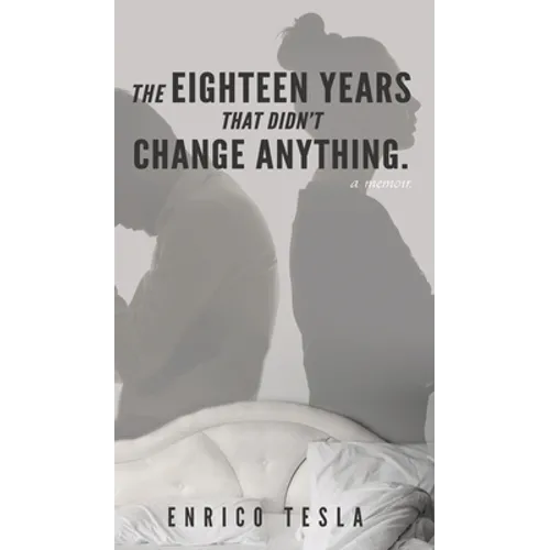 The Eighteen Years That Didn't Change Anything - Hardcover