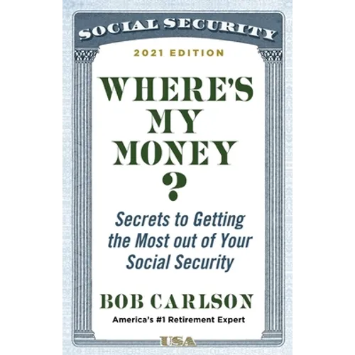 Where's My Money?: Secrets to Getting the Most Out of Your Social Security - Hardcover