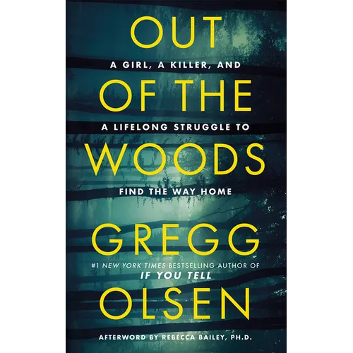Out of the Woods: A Girl, a Killer, and a Lifelong Struggle to Find the Way Home - Paperback