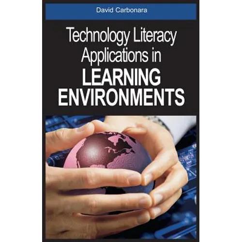 Technology Literacy Applications in Learning Environments - Hardcover