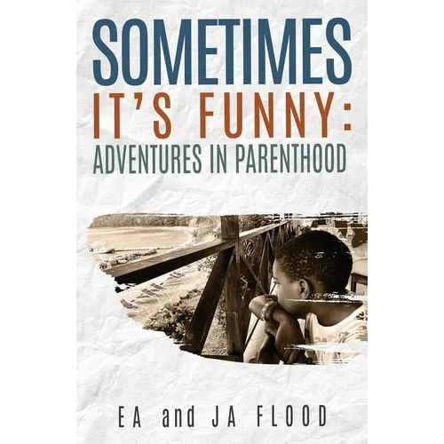 Sometimes It's Funny: Adventures in Parenthood - Paperback