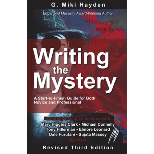 Writing the Mystery: A Start to Finish Guide for Both Novice and Professional - Paperback