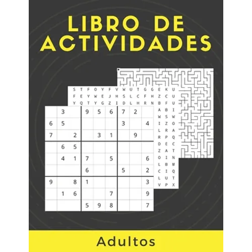 Libro De Actividades Adultos: Rompecabezas Para Adultos Letra Grande Con Soluciones...Sudoku, laberintos, Sopa De Letras, decodifica las palabras y - Paperback