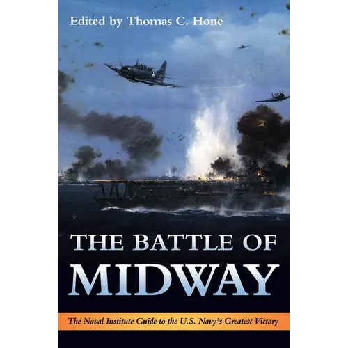 The Battle of Midway: The Naval Institute Guide to the U.S. Navy's Greatest Victory - Paperback