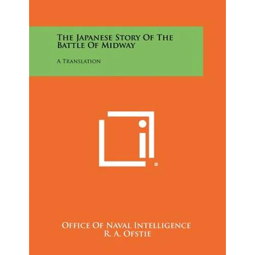 The Japanese Story Of The Battle Of Midway: A Translation - Paperback