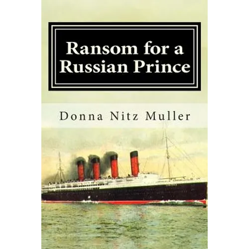 Ransom for A Russian Prince: Lusitania Series Book One - Paperback