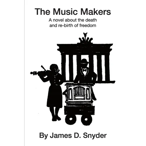 The Music Makers: A novel about the death and re-birth of freedom - Paperback