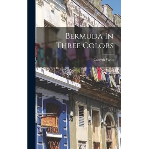 Bermuda In Three Colors - Hardcover